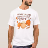 Pumpkin Spice And Everything Nice T-Shirt Tシャツ (正面)
