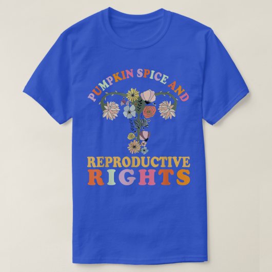 Pumpkin Spice And Reproductive Rights Fall Hallow Tシャツ (デザイン正面)