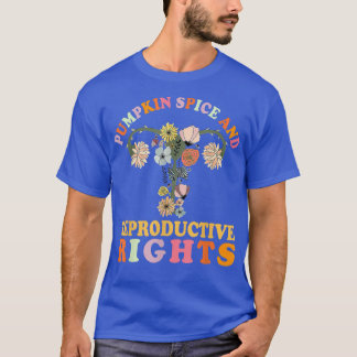 Pumpkin Spice And Reproductive Rights  Fall Hallow Tシャツ