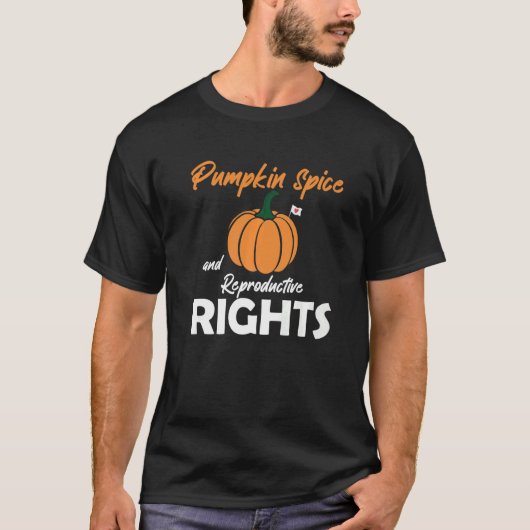 Pumpkin Spice And Reproductive Rights Family Thank Tシャツ (正面)