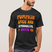 Pumpkin Spice And Reproductive Rights Pro Feminist Tシャツ (正面)