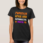 Pumpkin Spice And Reproductive Rights Pro Feminist Tシャツ (正面)