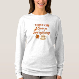 Pumpkin Spice Everything Womens TShirt Tシャツ