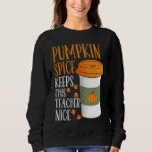 Pumpkin Spice Keeps This Teacher Nice Fall Hallowe スウェットシャツ (正面)