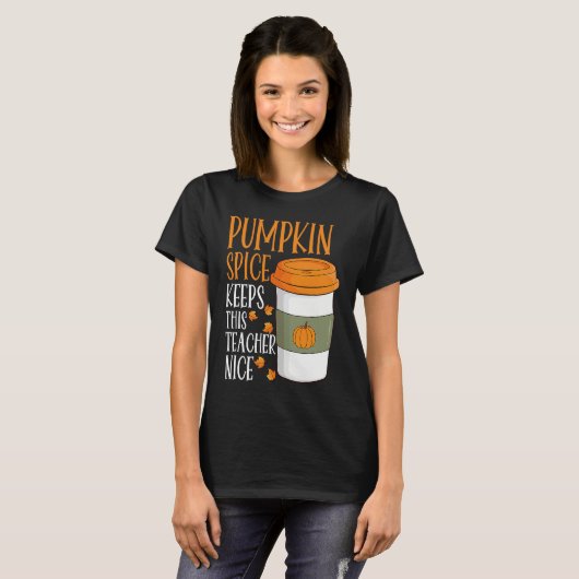 Pumpkin Spice Keeps This Teacher Nice Fall Hallowe Tシャツ (正面フル)