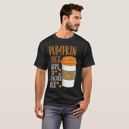 Pumpkin Spice Keeps This Teacher Nice Fall Hallowe Tシャツ (正面フル)