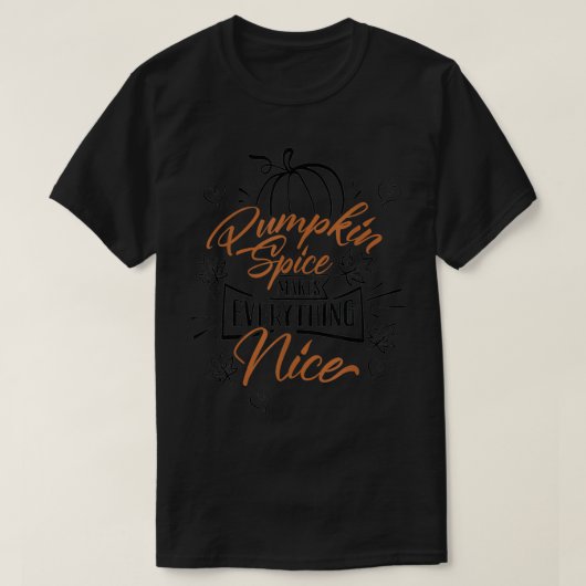 Pumpkin Spice Makes Everything Nice  Fall Season  Tシャツ (デザイン正面)