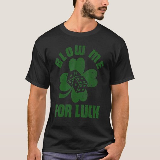 Pun Craps Players Blow Me For Luck Dices Tシャツ (正面)