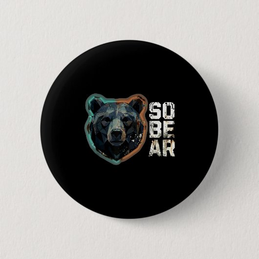 Pun Sober Bear SoBear Recovery Sobriety 缶バッジ (正面)