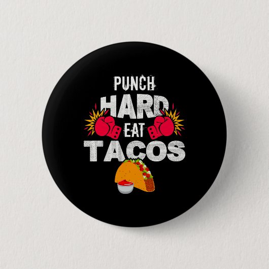 Punch Hard Eat Tacos Boxing Kickboxing Kickboxer T 缶バッジ (正面)