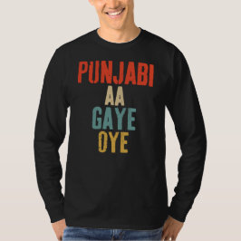PUNJABI AA GAYE OYE 面白い Tシャツ