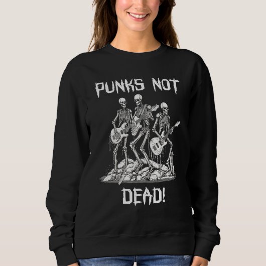Punk Rock Skeleton For Punk Show  Punks Not Dead スウェットシャツ (正面)