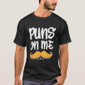Puns on Me Dad  Daddy Humor Dad Jokes Memes 1 Tシャツ (正面)