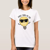 Puns Turn Me On おもしろい Light Bulb Pun Tシャツ (正面)