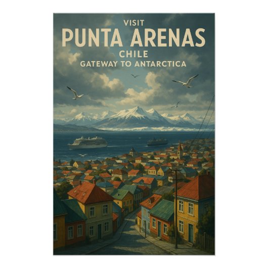 Punta Arenas, Chile – Gateway to Antarctica. ポスター (正面)