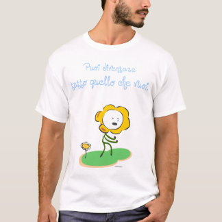 "Puoi diventare tutto quello che vuoi " Tシャツ