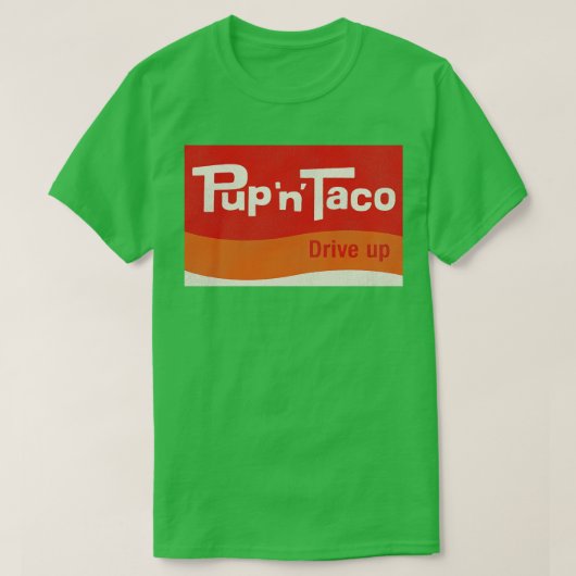 Pup N Taco廃止ファストフードレストラン Tシャツ (デザイン正面)