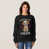 Puppies Are Awesome Cute Puppy Dog   Quote Graphic スウェットシャツ (正面フル)