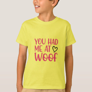 Puppy Love Vibes: You Had Me at WOOF Tシャツ