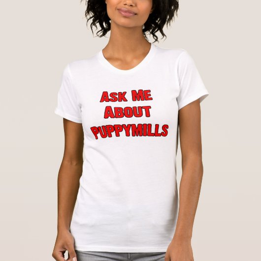 Puppymillsについて私に尋ねて下さい Tシャツ (正面)