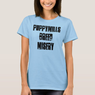 Puppymillsの品種悲惨さ Tシャツ