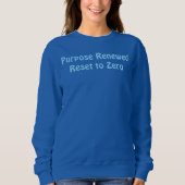 Purpose Renewed, Reset to Zero T-Shirt スウェットシャツ (正面)