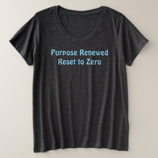 Purpose Renewed, Reset to Zero T-Shirt プラスサイズTシャツ (デザイン正面)