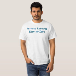 Purpose Renewed, Reset to Zero T-Shirt Tシャツ