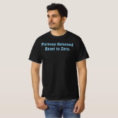 Purposed Renewed, Reset to Zero T-Shirt Tシャツ (正面フル)