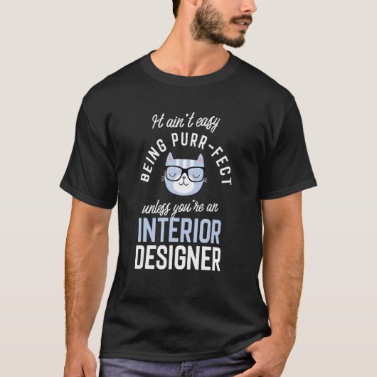 Purr-Fect Interior Designer Funny Home Idea Tシャツ (正面)