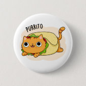 Purrito Funny Kitty Cat Burrito Pun 缶バッジ (正面)