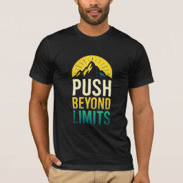 Push Beyond Limit やる気を起こさせる引用文T型 Tシャツ