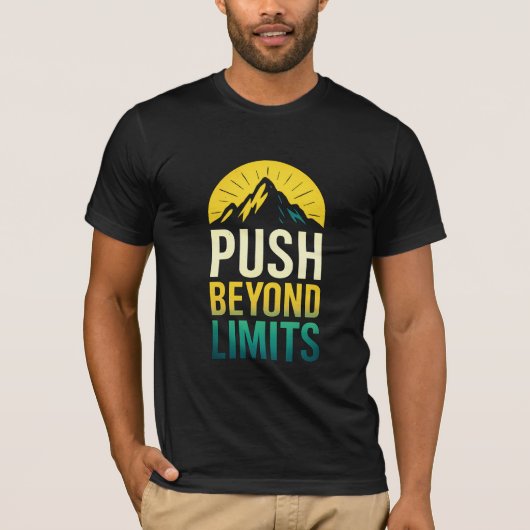 Push Beyond Limit やる気を起こさせる引用文T型 Tシャツ (正面)