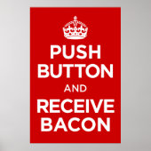 Push Button Receive Bacon - Keep Calm Parody ポスター (正面)