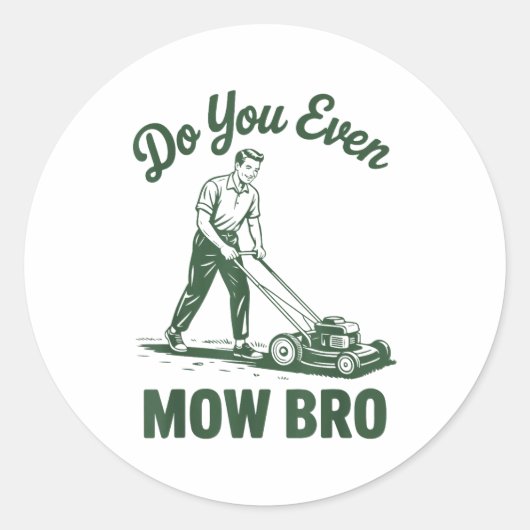 Push Lawn Mower Dad Do You Even Mow Bro Funny Mowi ラウンドシール (正面)