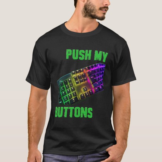 Push My Buttons Coding Computer Programmerキーボード Tシャツ (正面)