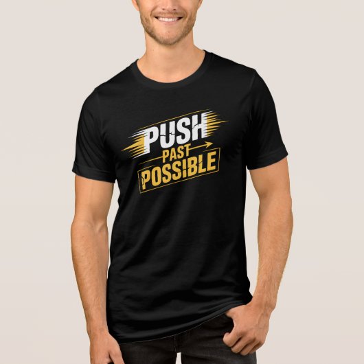 PUSH PAST POSSIBLE – Powerful Inspirational Quote トライブレンドTシャツ (正面)