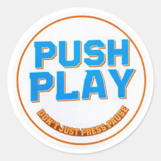 Push Play Sticker - Don't Just Press Pause - Motiv ラウンドシール