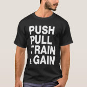 PUSH PULL TRAIN & GAIN Lifting Workout Tシャツ (正面)