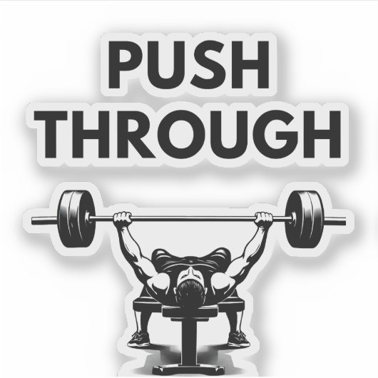 PUSH THROUGH Custom Cut Vinyl Sticker Gym Motivati シール (正面)