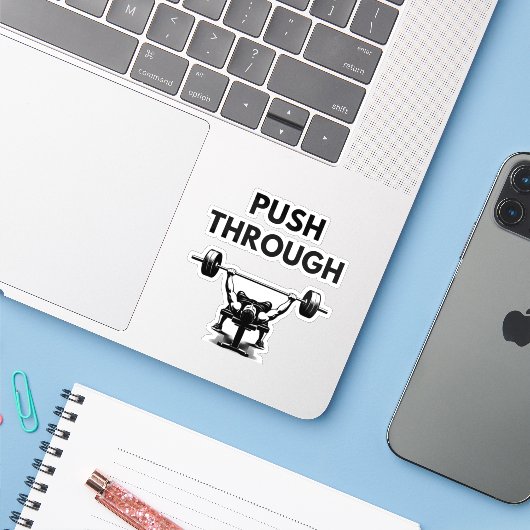 PUSH THROUGH Custom Cut Vinyl Sticker Gym Motivati シール (ノートパソコンとiPhone)