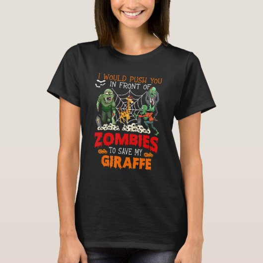 Push You In Front Of Zombies To Save My Giraffe Pr Tシャツ (正面)