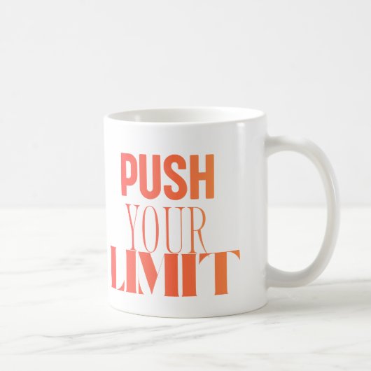 Push Your Limit – Motivational Mug コーヒーマグカップ (右)