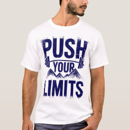 Push Your Limits High Energy Gym Motivation Art Tシャツ