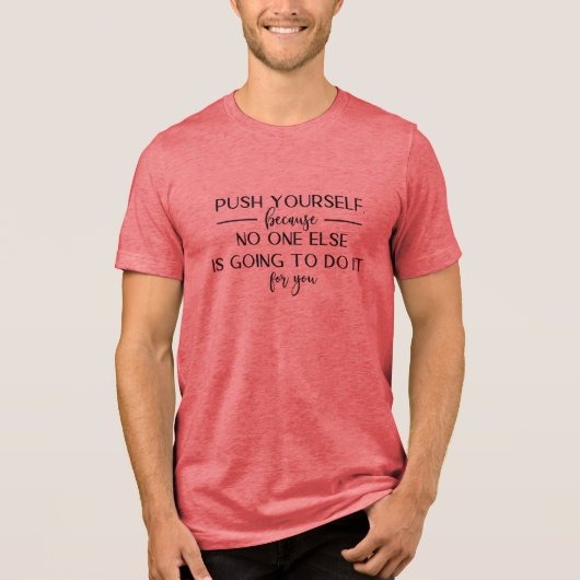 Push Yourself Motivational Quote Design トライブレンドＴシャツ (正面)