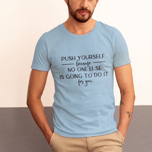 Push Yourself Motivational Quote Design Tシャツ