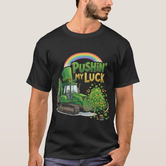 Pushin My Luck Shamrock Irish Construction St Patr Tシャツ (正面)