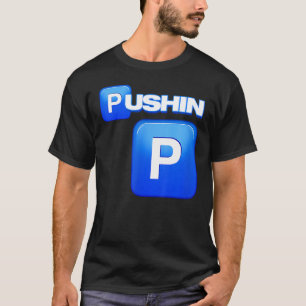 Pushin P、Pushin P、S P、Ain T P、売春あっせん業者 Tシャツ