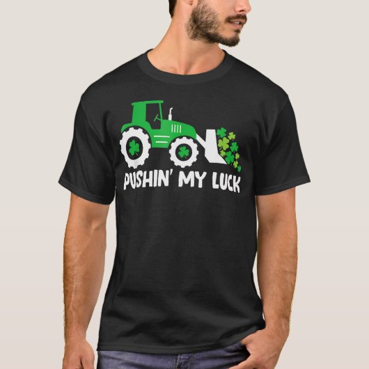 Pushing My Luck Tractor Truck St Patricks Day Tシャツ (正面)