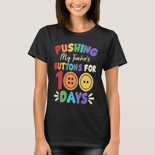 Pushing My Teacher's Buttons for 100 Days 100 Days Tシャツ (正面)
